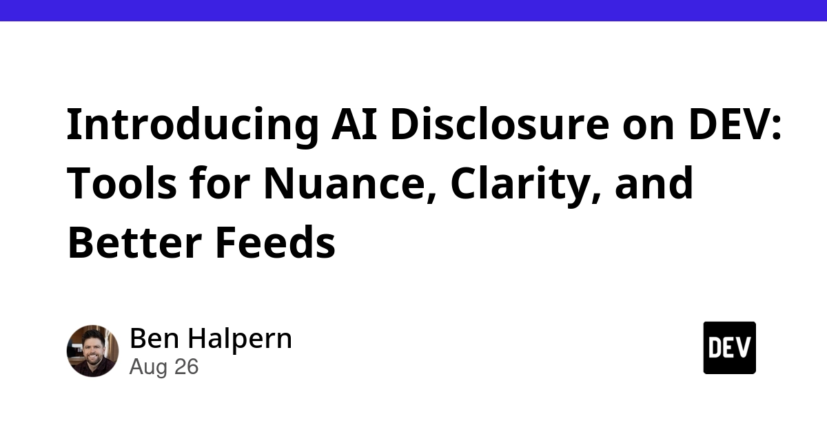 DEV вводит AI Disclosure для повышения прозрачности контента
